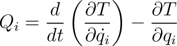 $\displaystyle Q_i = \frac{d}{dt} \left ( \frac{ \partial T}{\partial \dot{q_i}} \right ) - \frac{\partial T}{\partial q_i}$