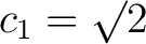 $\displaystyle ~~ c_2 = \mp i \cdot c_1~.$