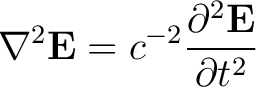 $\displaystyle \nabla^2 \mathbf{E} = c^{-2} \frac{ \partial^2 \mathbf{E}}{\partial t^2}$