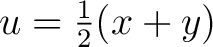 $u = \frac{1}{2}(x + y)$