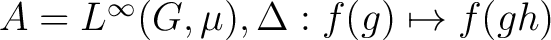 $A = L^{\infty}(G, \mu), \Delta: f(g) \mapsto f(gh)$