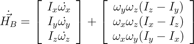 $\displaystyle \dot{\vec{H_B}} = \left [ \begin{array}{c} I_x \dot{\omega_x} \\ ... ..._x \omega_z (I_x - I_z) \ \omega_x \omega_y (I_y - I_x) \end{array} \right ] $