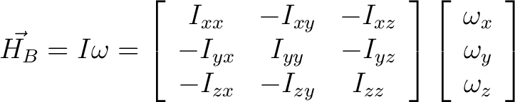 $\displaystyle \vec{H_B} = I \omega = \left [ \begin{array}{c c c} I_{xx} & -I_{... ...left [\begin{array}{c} \omega_x \ \omega_y \ \omega_z \end{array} \right ] $