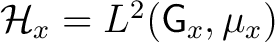 $\mathcal H_x = L^2(\mathsf{G}_x, \mu_x)$