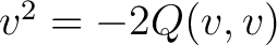 $v^2 = -2Q(v,v)$