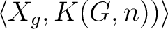 $\left\langle X_g, K(G,n))\right\rangle$