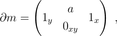 $\displaystyle \partial m = \begin{pmatrix}& a& \\ [-1.1ex] 1_y & & 1_x\\ [-1.1ex]& 0_{xy}& \end{pmatrix}~,$