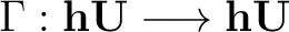 $\Gamma: \textbf{hU} \longrightarrow \textbf{hU}$