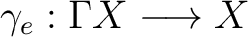 $\gamma _e:\Gamma X \longrightarrow X$