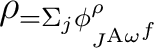 $\displaystyle \rho_{=\Sigma_{j}\phi_{J^{\mathrm{A}\omega^{f}}}^{\rho}} $