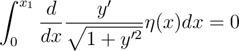 $\displaystyle \int_{0}^{x_1}\frac{d}{dx}\frac{y^{\prime}}{\sqrt{1+y^{\prime 2}}}\eta(x)dx=0 $