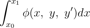 $\displaystyle \int_{x_{0}}^{x_{1}}\phi(x,\ y,\ y^{\prime})dx $