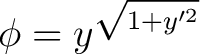 $\displaystyle \phi=y^{\sqrt{1+y^{\prime {2}}}} $