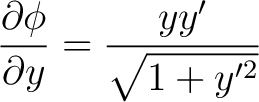 $\displaystyle \frac{\partial\phi}{\partial y}=\frac{yy^{\prime}}{\sqrt{1+y^{\prime {2}}}} $