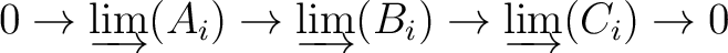 $\displaystyle 0 \to \limdir {(A_i)} \to \limdir {(B_i)} \to \limdir {(C_i)} \to 0$