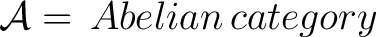 $\mathcal A=\, Abelian \, category$
