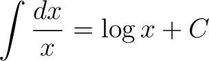 $\displaystyle \int \frac{dx}{x} = \log x + C$