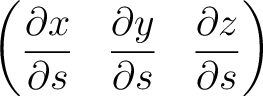 $\displaystyle \begin{pmatrix}\displaystyle \frac{\partial x}{\partial s} & \dis... ...tial y}{\partial s} & \displaystyle \frac{\partial z}{\partial s} \end{pmatrix}$