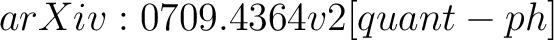 $arXiv:0709.4364v2 [quant-ph]$