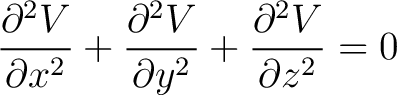 $\displaystyle \frac{\partial^2 V}{\partial x^2} + \frac{\partial^2 V}{\partial y^2} + \frac{\partial^2 V}{\partial z^2} = 0$