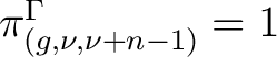 $\pi_{(g,\nu,\nu + n -1)}^{\Gamma} = {1}$