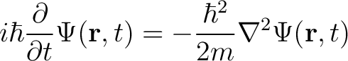 $\displaystyle i \hbar \frac{\partial}{\partial t} \Psi(\mathbf{r},t) = - \frac{\hbar^2}{2m} \nabla^2 \Psi(\mathbf{r},t)$