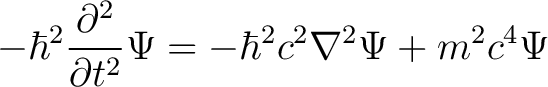 $\displaystyle -\hbar^2 \frac{\partial^2}{\partial t^2} \Psi = -\hbar^2c^2 \nabla^2 \Psi + m^2 c^4 \Psi$