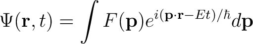 $\displaystyle \Psi(\mathbf{r},t) = \int F(\mathbf{p}) e^{i(\mathbf{p} \cdot \mathbf{r}-Et)/\hbar} d \mathbf{p}$