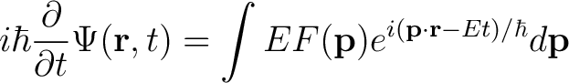 $\displaystyle i\hbar \frac{\partial}{\partial t} \Psi(\mathbf{r},t) = \int E F(\mathbf{p}) e^{i(\mathbf{p} \cdot \mathbf{r}-Et)/\hbar} d \mathbf{p}$