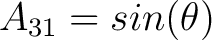 $A_{31} = sin(\theta)$