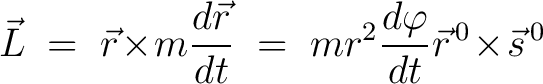 $\displaystyle \vec{L} \;=\; \vec{r}\!\times\!m\frac{d\vec{r}}{dt} \;=\; mr^2\frac{d\varphi}{dt}\vec{r}^{\,0}\!\times\!\vec{s}^{\,0}$