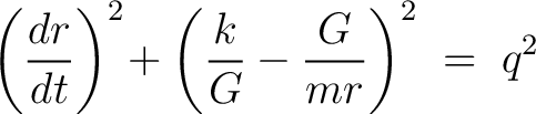 $\displaystyle \left(\frac{dr}{dt}\right)^2\!+\left(\frac{k}{G}-\frac{G}{mr}\right)^2 \;=\; q^2$