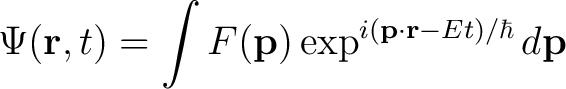 $\displaystyle \Psi(\mathbf{r},t) = \int F(\mathbf{p}) \exp^{i(\mathbf{p} \cdot \mathbf{r} - Et)/\hbar} d\mathbf{p}$