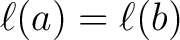 $\ell(a) = \ell(b)$