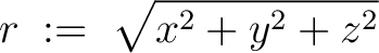 $\displaystyle r \;:=\; \sqrt{x^2+y^2+z^2}$