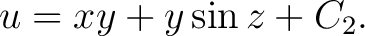 $\displaystyle u = xy+y\sin{z}+C_2.$