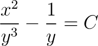 $\displaystyle \frac{x^2}{y^3}-\frac{1}{y} = C$