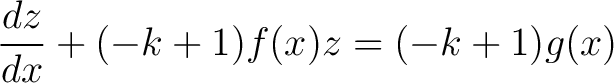 $\displaystyle \frac{dz}{dx}+(-k+1)f(x)z = (-k+1)g(x)$