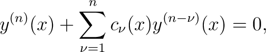 $\displaystyle y^{(n)}(x)+\sum_{\nu=1}^n c_\nu(x)y^{(n-\nu)}(x) = 0,$