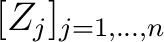 $[Z_j]_{j=1,...,n}$