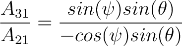 $\dfrac{A_{31}}{A_{21}} = \dfrac{sin(\psi) sin(\theta)}{-cos(\psi)sin(\theta)}$