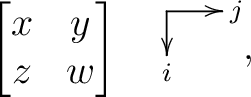 $\displaystyle \begin{bmatrix} x&y \\ z&w \end{bmatrix}\quad \def \objectstyle{\... ...}i}=''b'',(7,4)*+{\;j}=''c'' \ar@{->} ''a'';''b'' \ar @{->}''a'';''c'' \endxy ,$