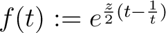 $f(t) := e^{\frac{z}{2}(t-\frac{1}{t})}$