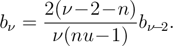 $\displaystyle b_\nu = \frac{2(\nu\!-\!2\!-\!n)}{\nu(nu\!-\!1)}b_{\nu\!-\!2}.$