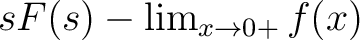 $sF(s)-\lim_{x\to0+}f(x)$