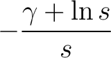 $\displaystyle-\frac{\gamma+\ln{s}}{s}$