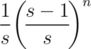 $\displaystyle\frac{1}{s}\!\left(\!\frac{s-1}{s}\!\right)^n$