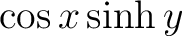 $\cos{x}\sinh{y}$