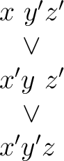 $\begin{matrix} x~y'z' \ \lor \ x'y~z' \ \lor \ x'y'z~ \ \end{matrix}$