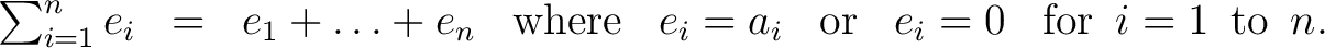 $\begin{matrix} \sum_{i=1}^n e_i & = & e_1 + \ldots + e_n & \operatorname{where}... ...} & e_i = 0 & \operatorname{for}\ i = 1\ \operatorname{to}\ n. \ \end{matrix}$